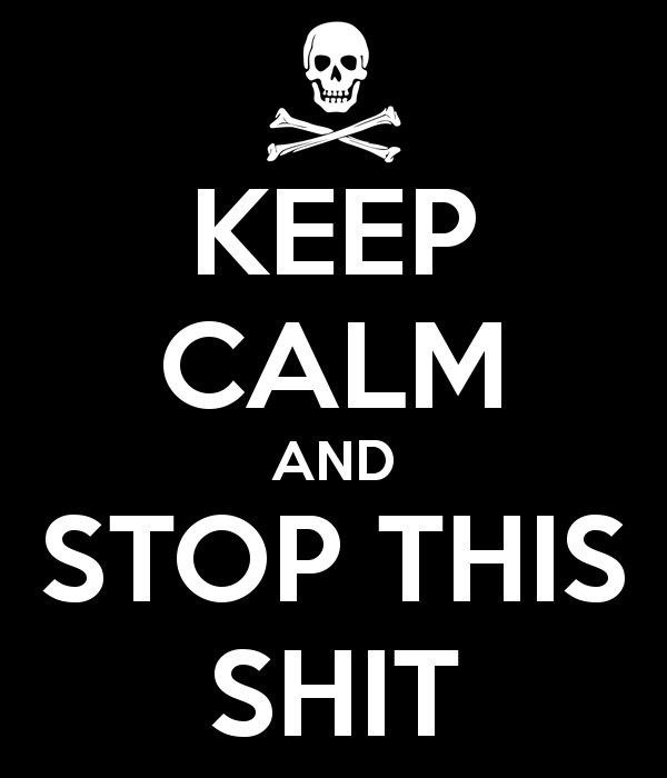 keep-calm-and-stop-this-shit-6.png